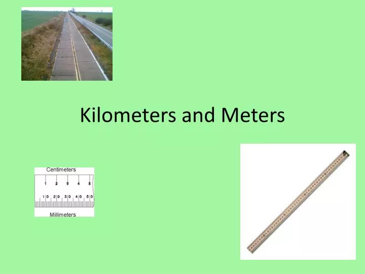 kilometers and meters