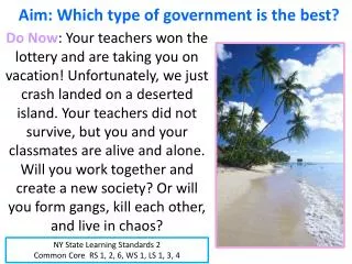 Aim: Which type of government is the best?