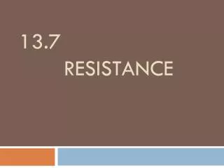 13.7 		Resistance