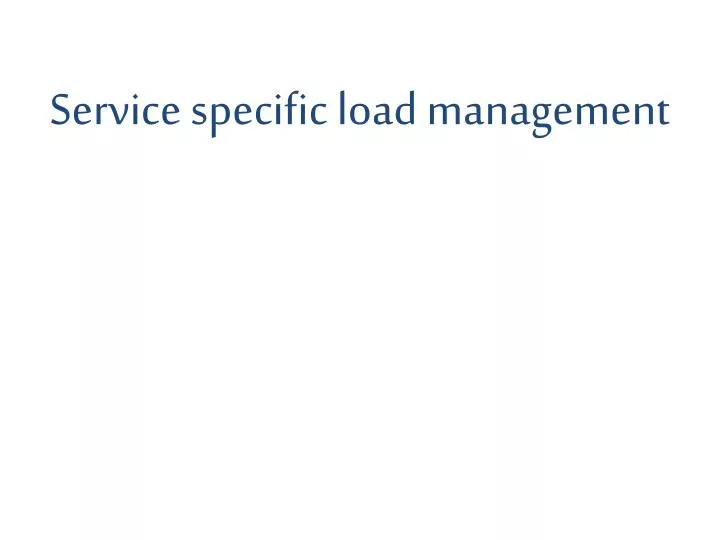 service specific load management