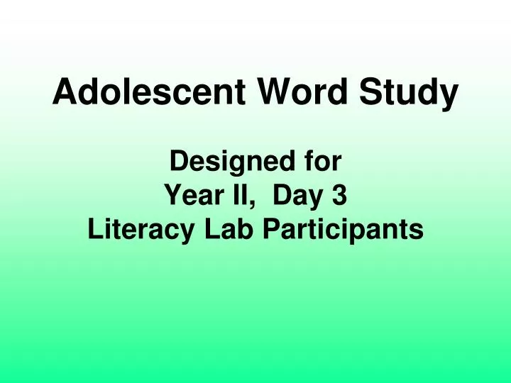 adolescent word study designed for year ii day 3 literacy lab participants