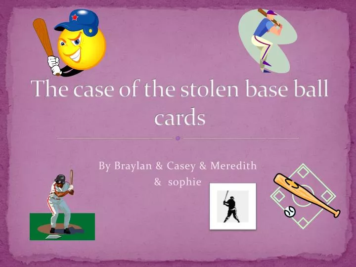 the case of the stolen base ball cards