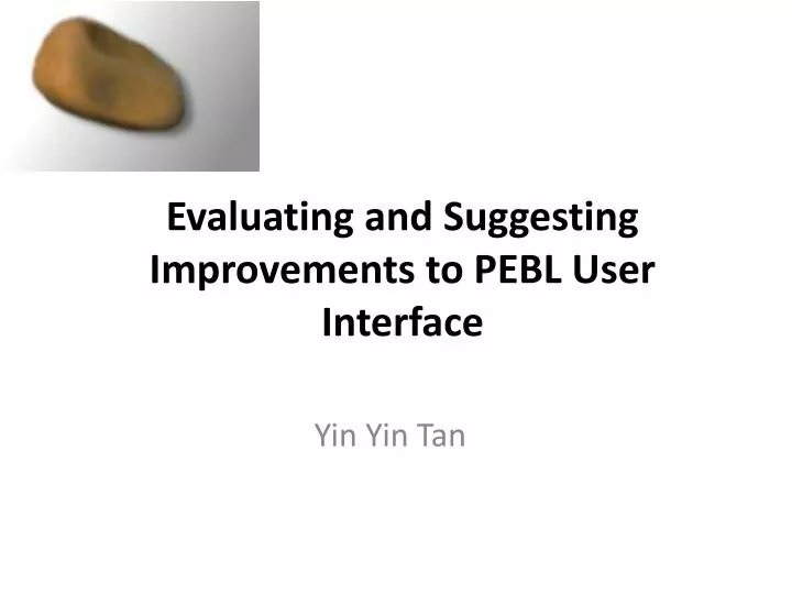 evaluating and suggesting improvements to pebl user interface