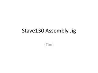 Stave130 Assembly Jig