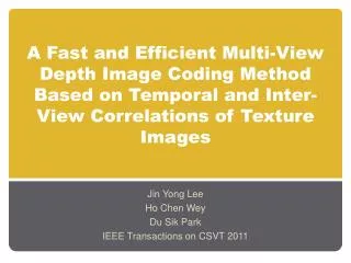 Jin Yong Lee Ho Chen Wey Du Sik Park IEEE Transactions on CSVT 2011