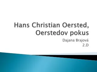 Hans Christian Oersted , Oerstedov pokus