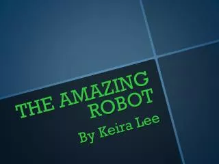 THE AMAZING ROBOT