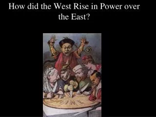 How did the West Rise in Power over the East?