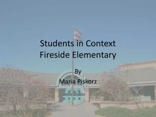 Students in Context Fireside Elementary