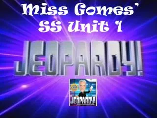 Miss Gomes’ SS Unit 1