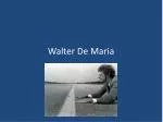 Walter De Maria - slide 1