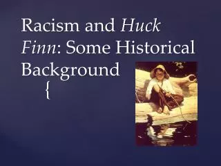 Racism and Huck Finn : Some Historical Background