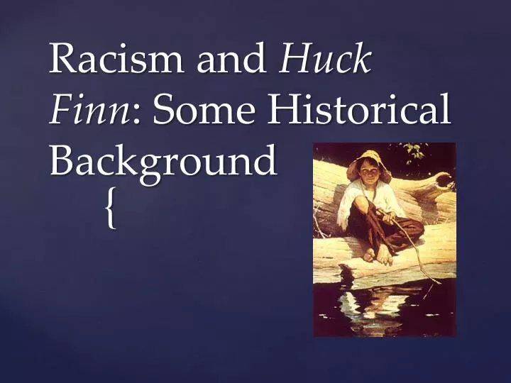 racism and huck finn some historical background