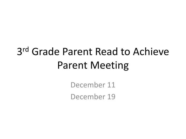 3 rd grade parent read to achieve parent meeting