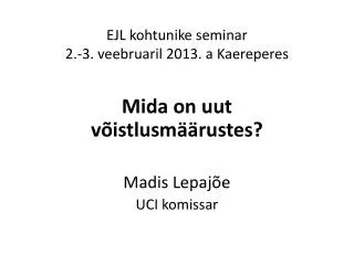 EJL kohtunike seminar 2.-3. veebruaril 2013. a Kaereperes