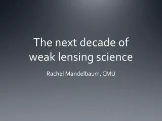 The next decade of weak lensing science
