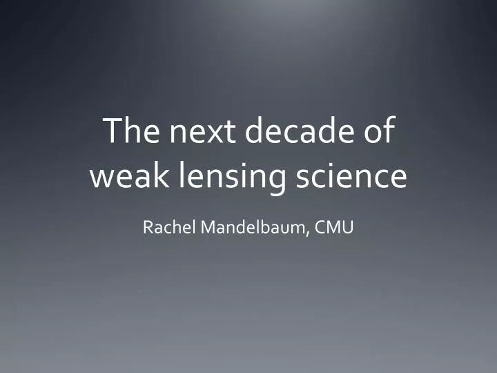 the next decade of weak lensing science