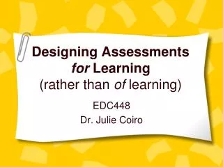 Designing Assessments for Learning (rather than of learning)