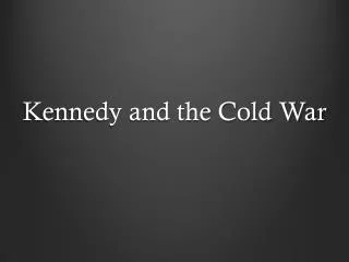 Kennedy and the Cold War