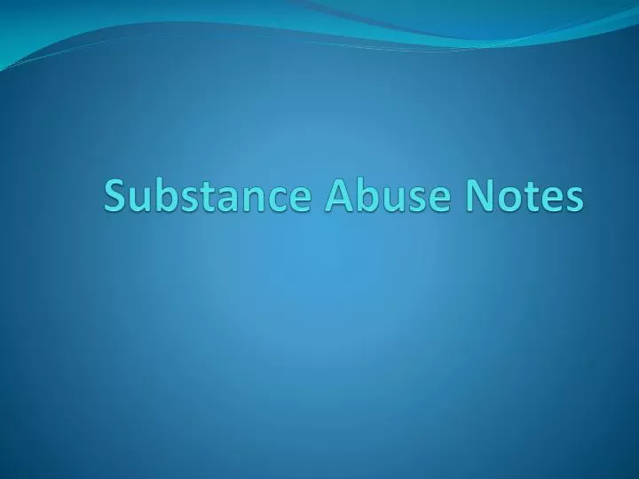 substance abuse notes