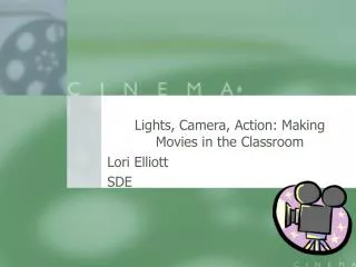 Lights , Camera, Action: Making Movies in the Classroom
