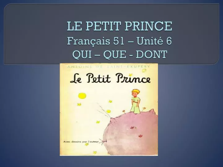 le petit prince fran ais 51 unit 6 qui que dont