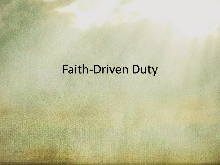 faith driven duty