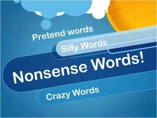 Nonsense Words!