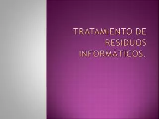 tratamiento de residuos inform ticos