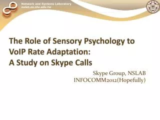 The Role of Sensory Psychology to VoIP Rate Adaptation : A Study on Skype Calls