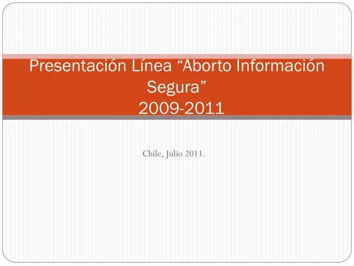 presentaci n l nea aborto informaci n segura 2009 2011