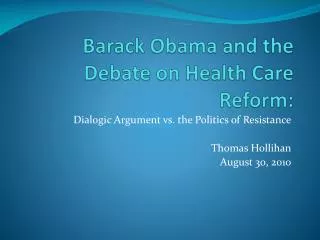 Barack Obama and the Debate on Health Care Reform: