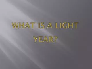 What is a Light Year?
