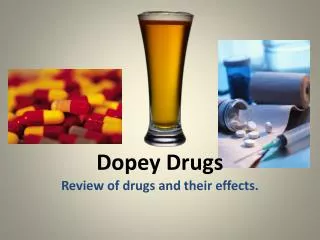 Dopey Drugs