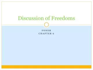 Discussion of Freedoms