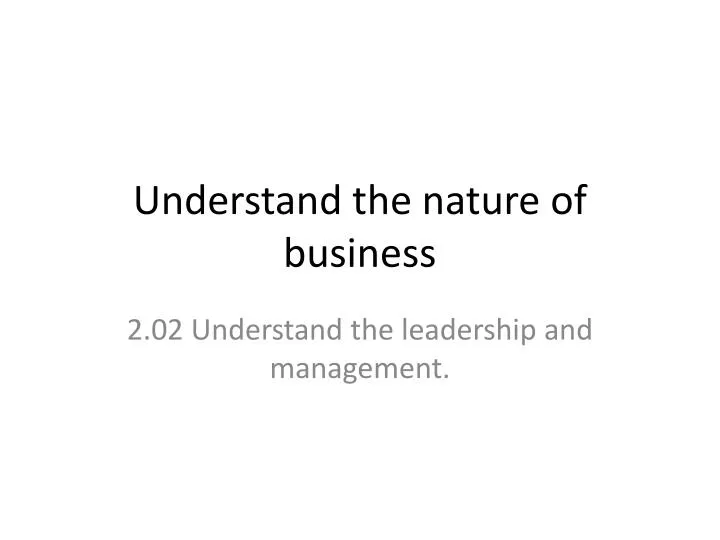 understand the nature of business