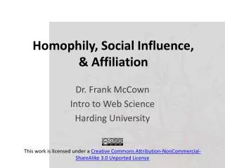 Homophily , Social Influence, &amp; Affiliation