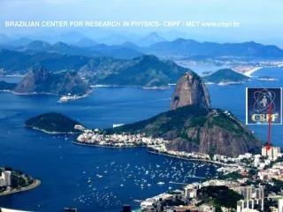 BRAZILIAN CENTER FOR RESEARCH IN PHYSICS- CBPF / MCT cbpf.br