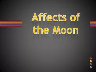 Affects of the Moon