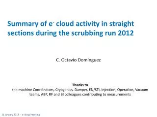 Summary of e - cloud activity in straight sections during the scrubbing run 2012