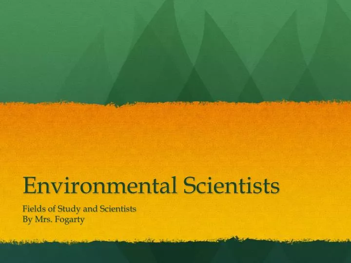 environmental scientists