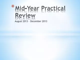 Mid-Year Practical Review