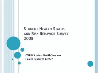 Student Health Status and Risk Behavior Survey 2008