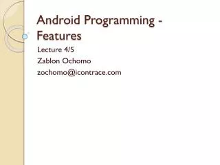 Android Programming - Features