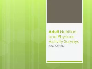 Adult Nutrition and Physical Activity Surveys