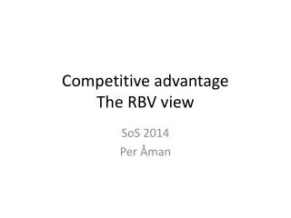 Competitive advantage The RBV view