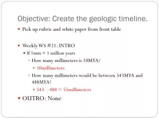 Objective: Create the geologic timeline.