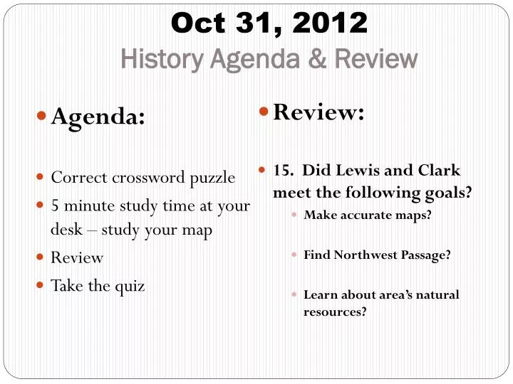 oct 31 2012 history agenda review