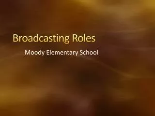 Broadcasting Roles