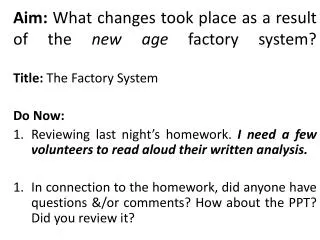 Aim: What changes took place as a result of the new age factory system?